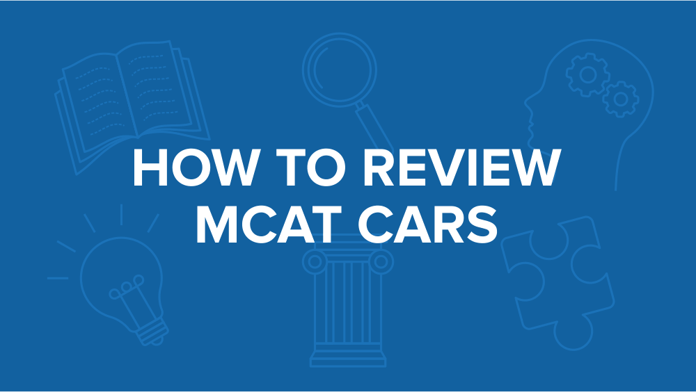 How to Review MCAT CARS and Improve Your Score — Shemmassian Academic ...