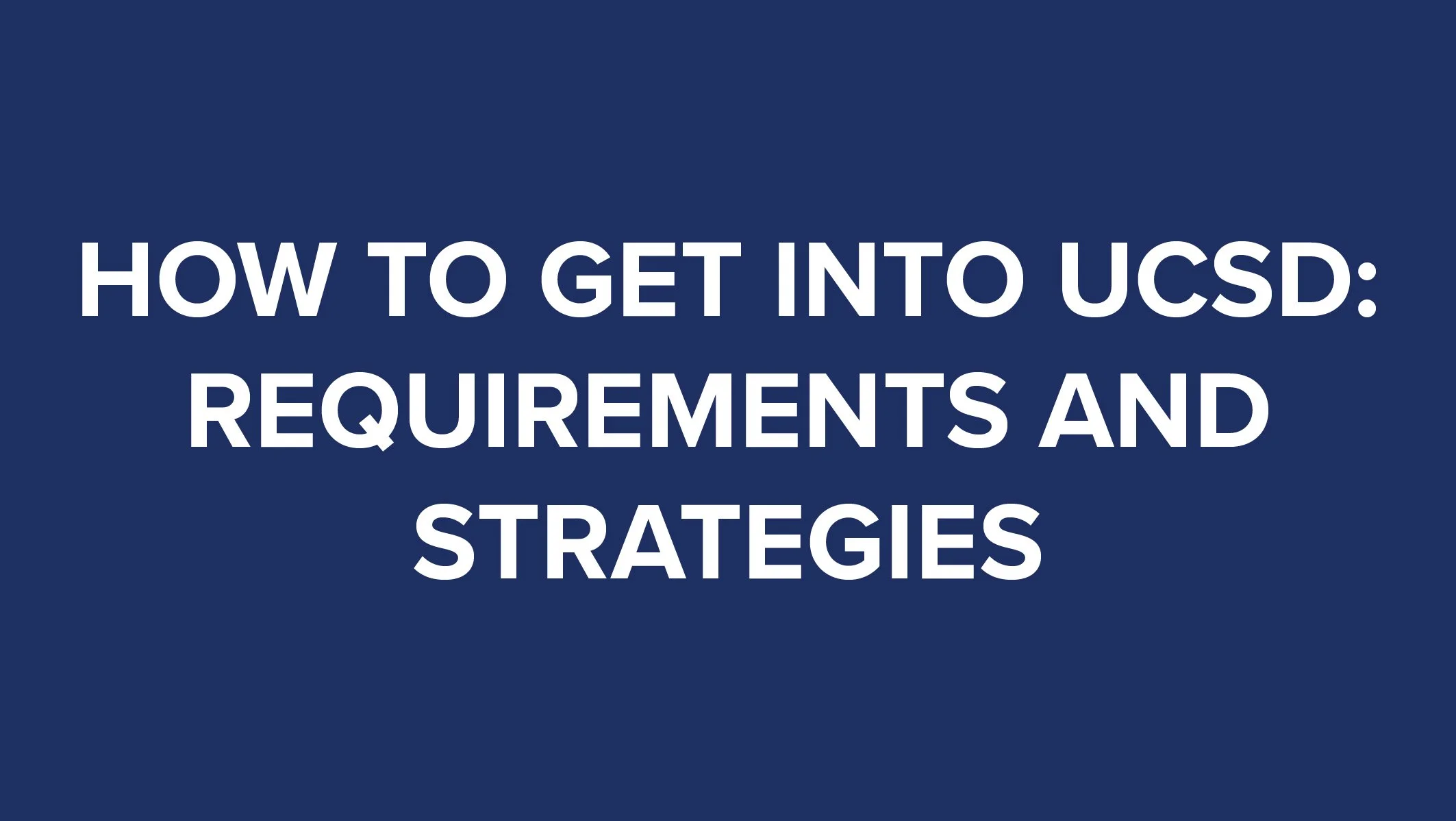 How to Get Into UCSD Requirements and Strategies thumbnail