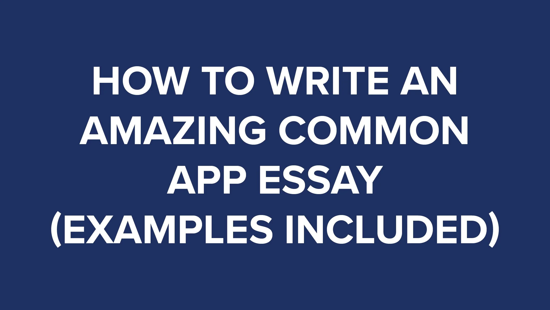 How to Write an Amazing Common App Essay thumbnail