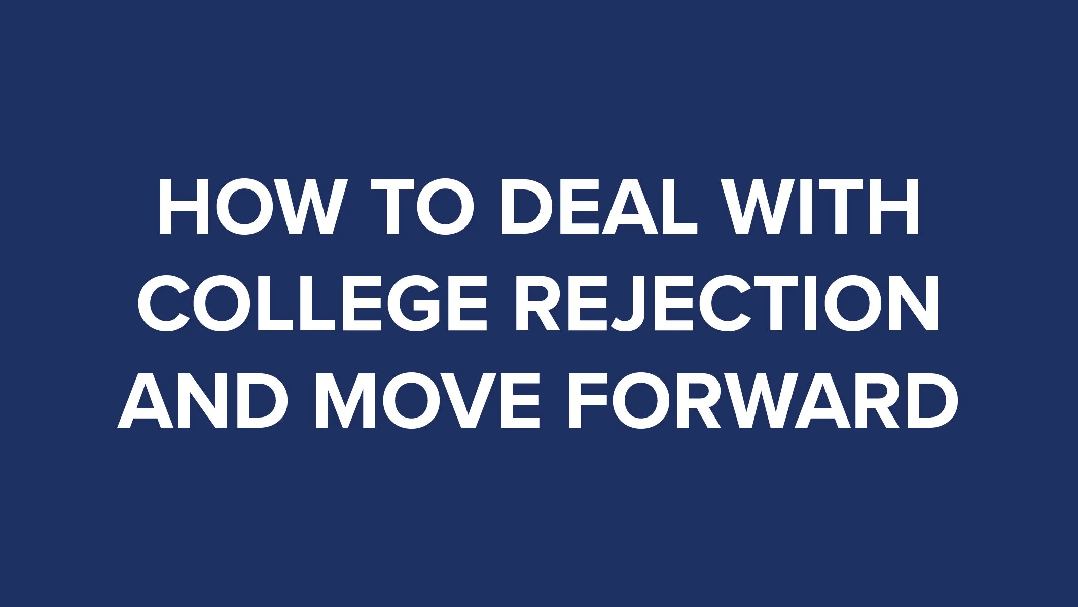 How to Deal with College Rejection and Move Forward thumbnail