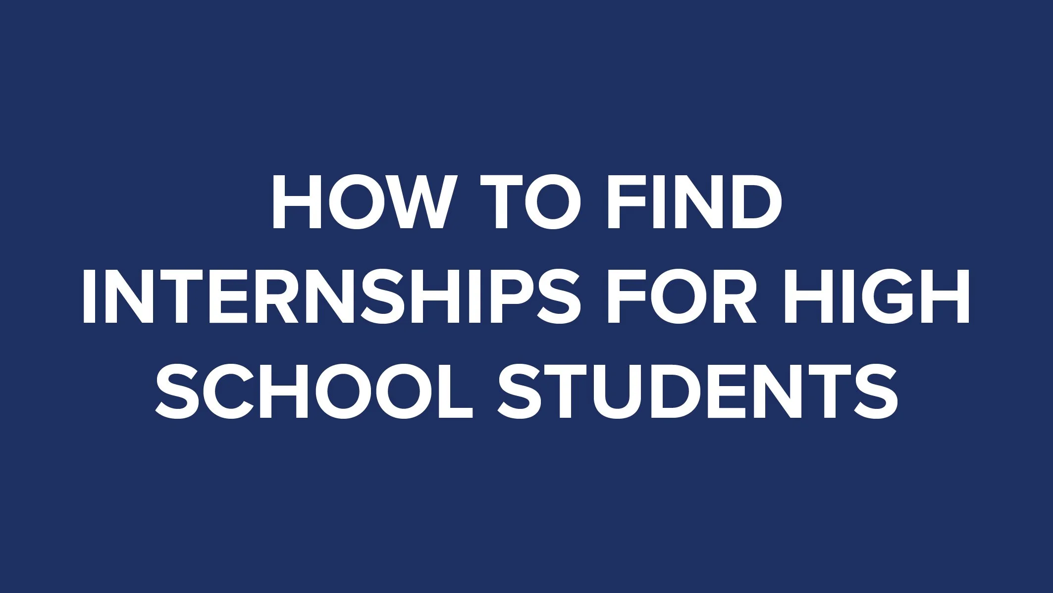 How to Find Internships for High School Students thumbnail