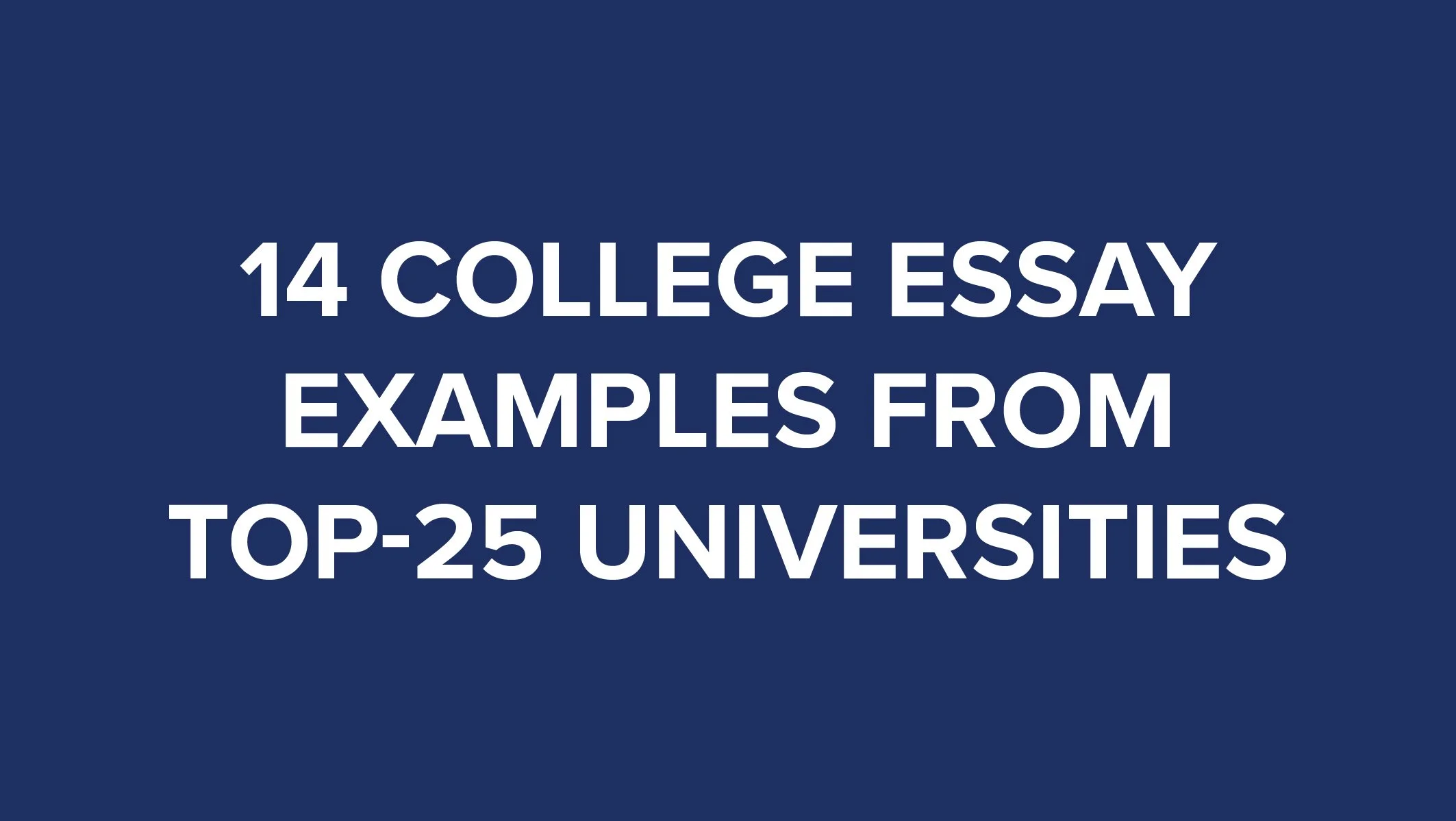 14 College Essay Examples From Top-25 Universities thumbnail