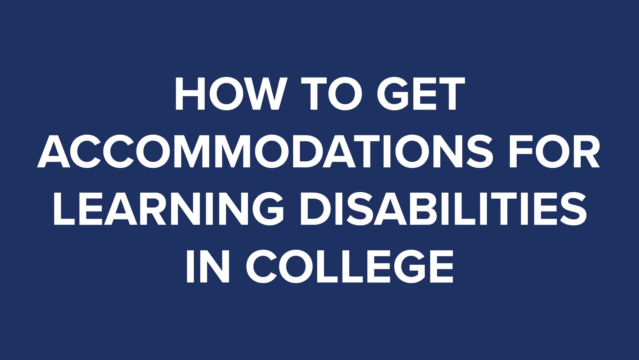How to Get Accommodations for Learning Disabilities in College thumbnail