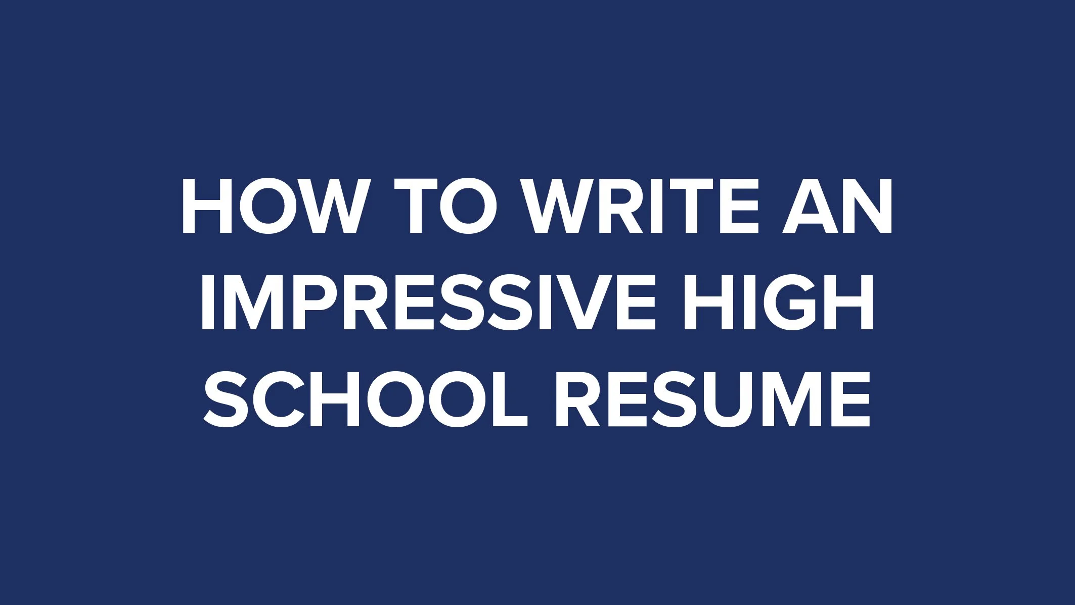 How to Write an Impressive High School Resume thumbnail