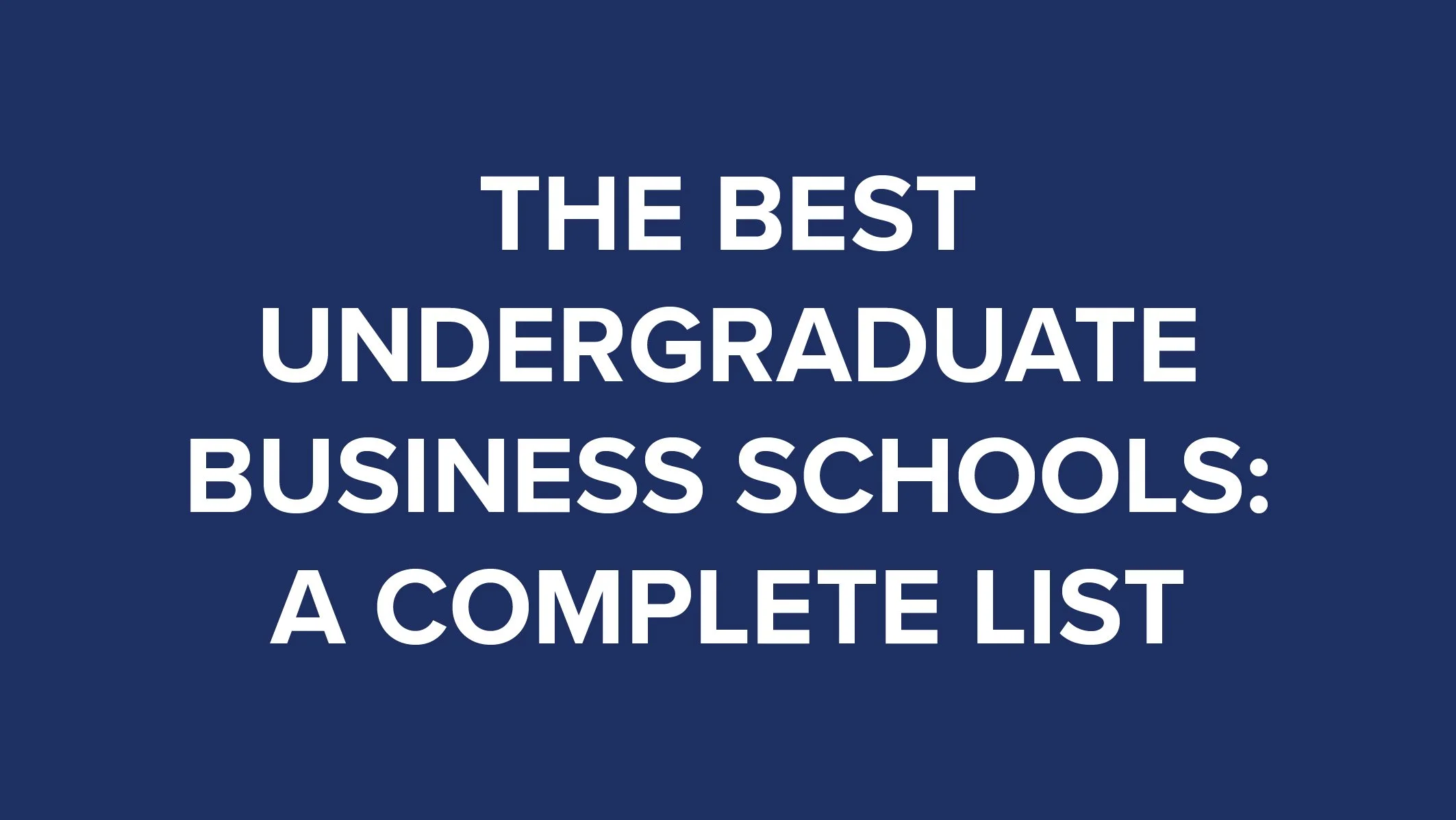 The Best Undergraduate Business Schools A Complete List thumbnail