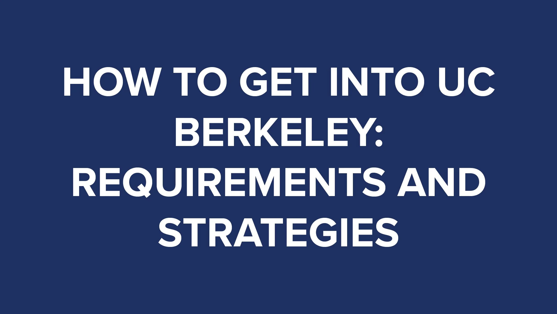 How to Get Into UC Berkeley Requirements and Strategies thumbnail