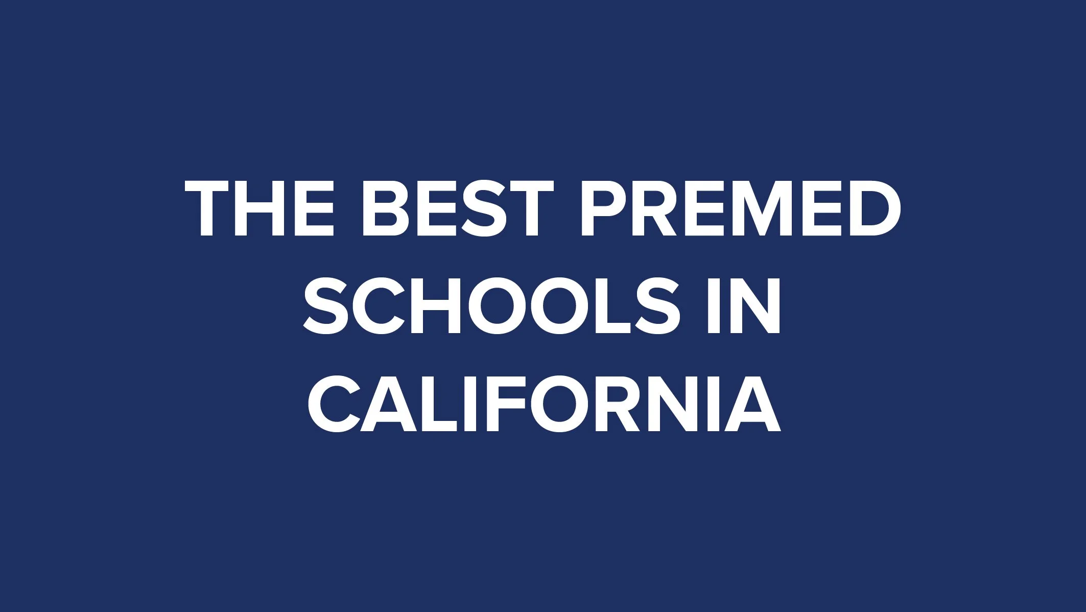 The Best Premed Schools in California thumbnail