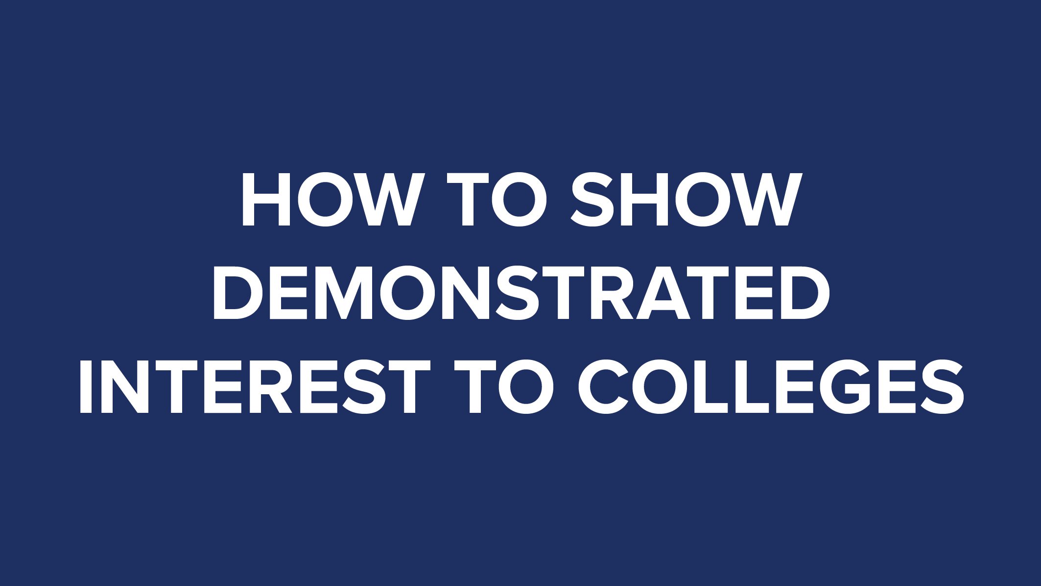 How to Show Demonstrated Interest to Colleges thumbnail
