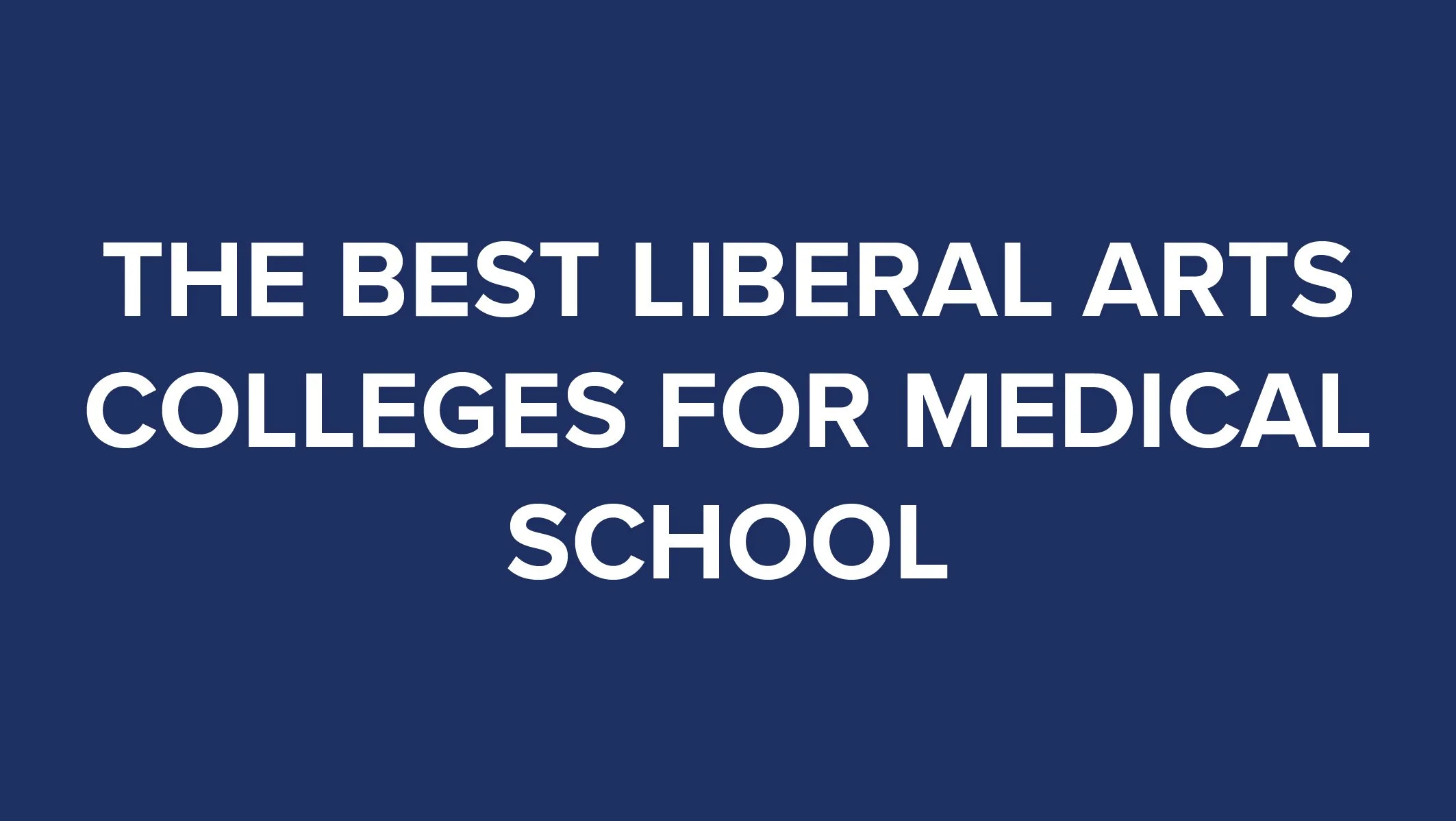 The Best Liberal Arts Colleges for Medical School thumbnail