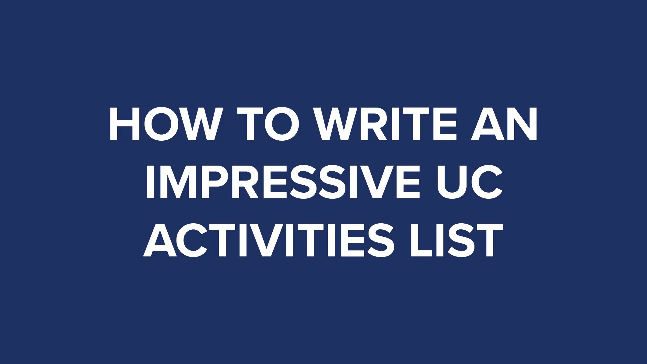 How to Write an Impressive UC Activities List thumbnail