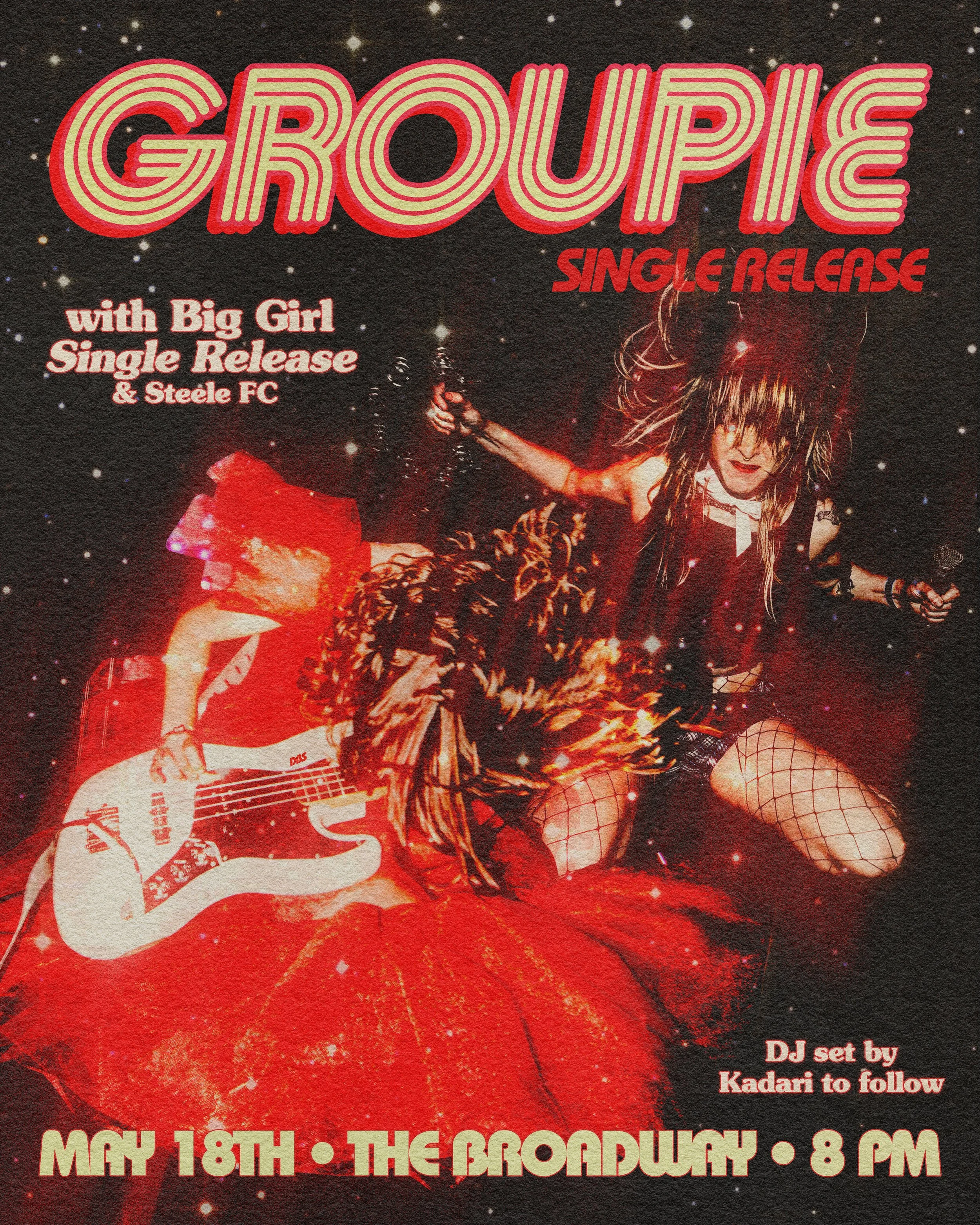 Double Header show flyer for Groupie & Big Girl at The Broadway