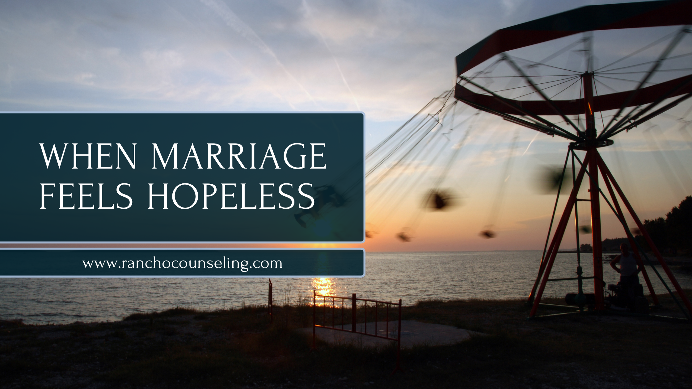When Marriage Feels Hopeless