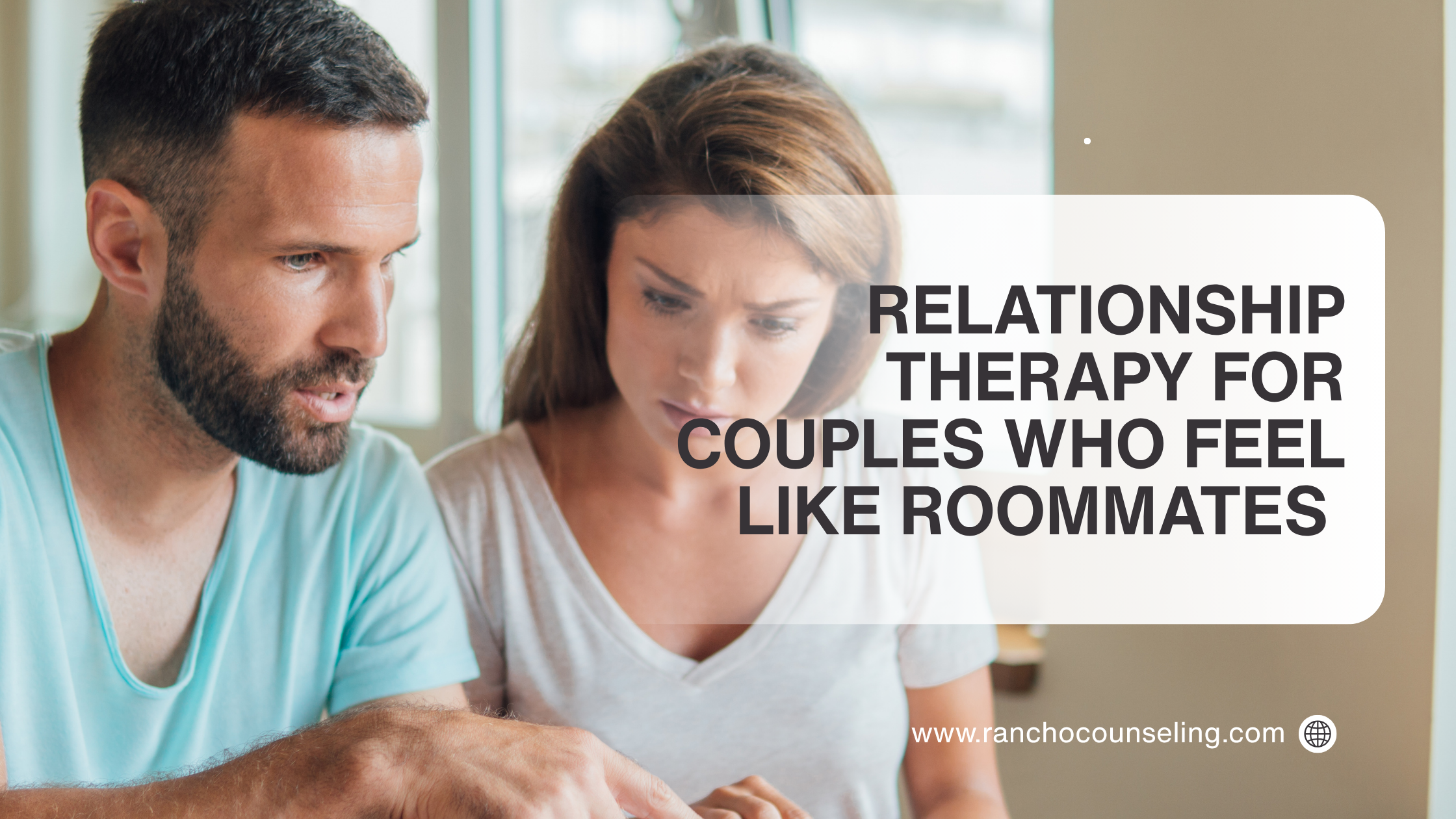 Relationship Therapy for Couples Who Feel Like Roommates