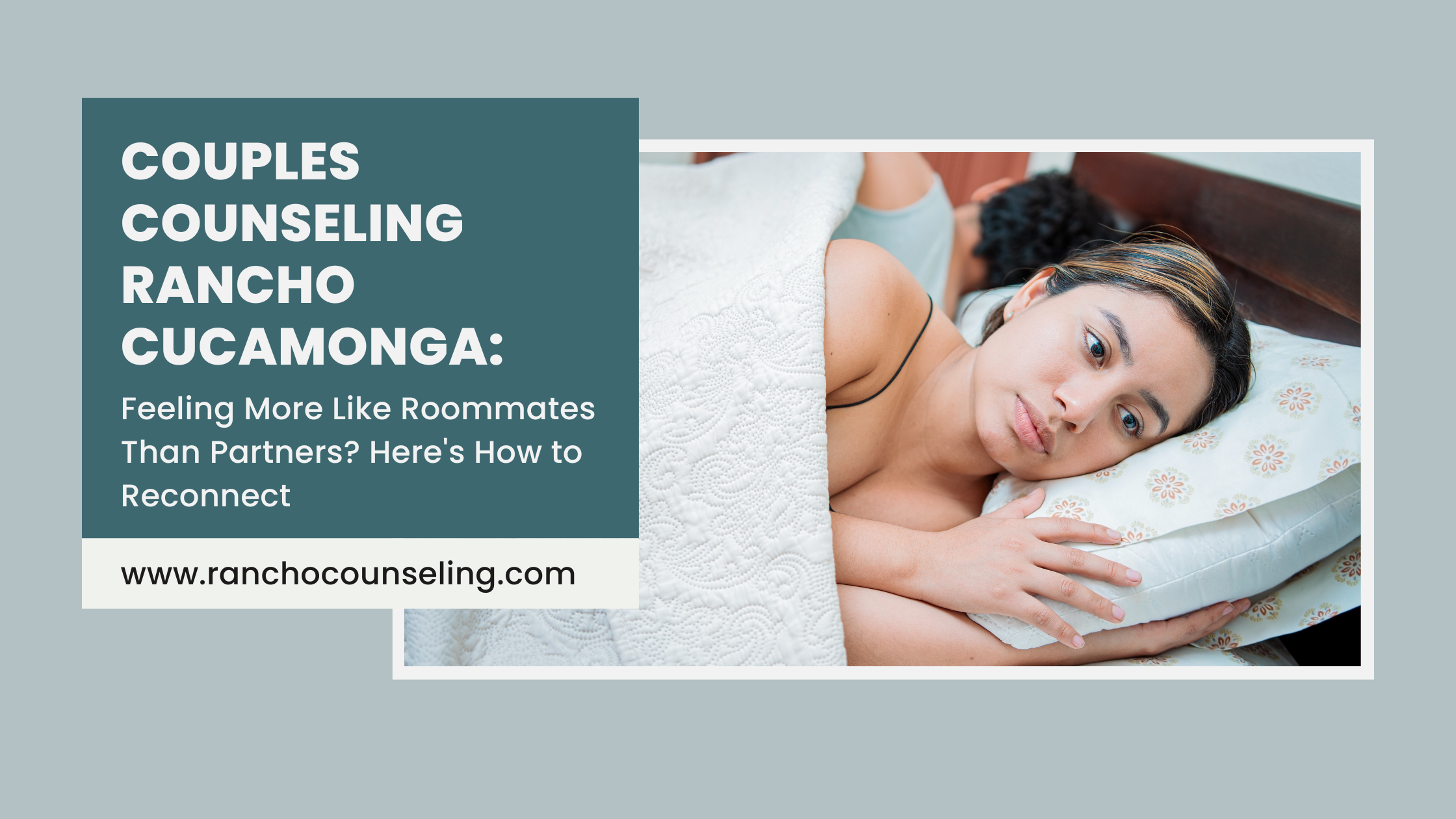 Couples Counseling Rancho Cucamonga: Feeling More Like Roommates Than Partners? Here's How to Reconnect