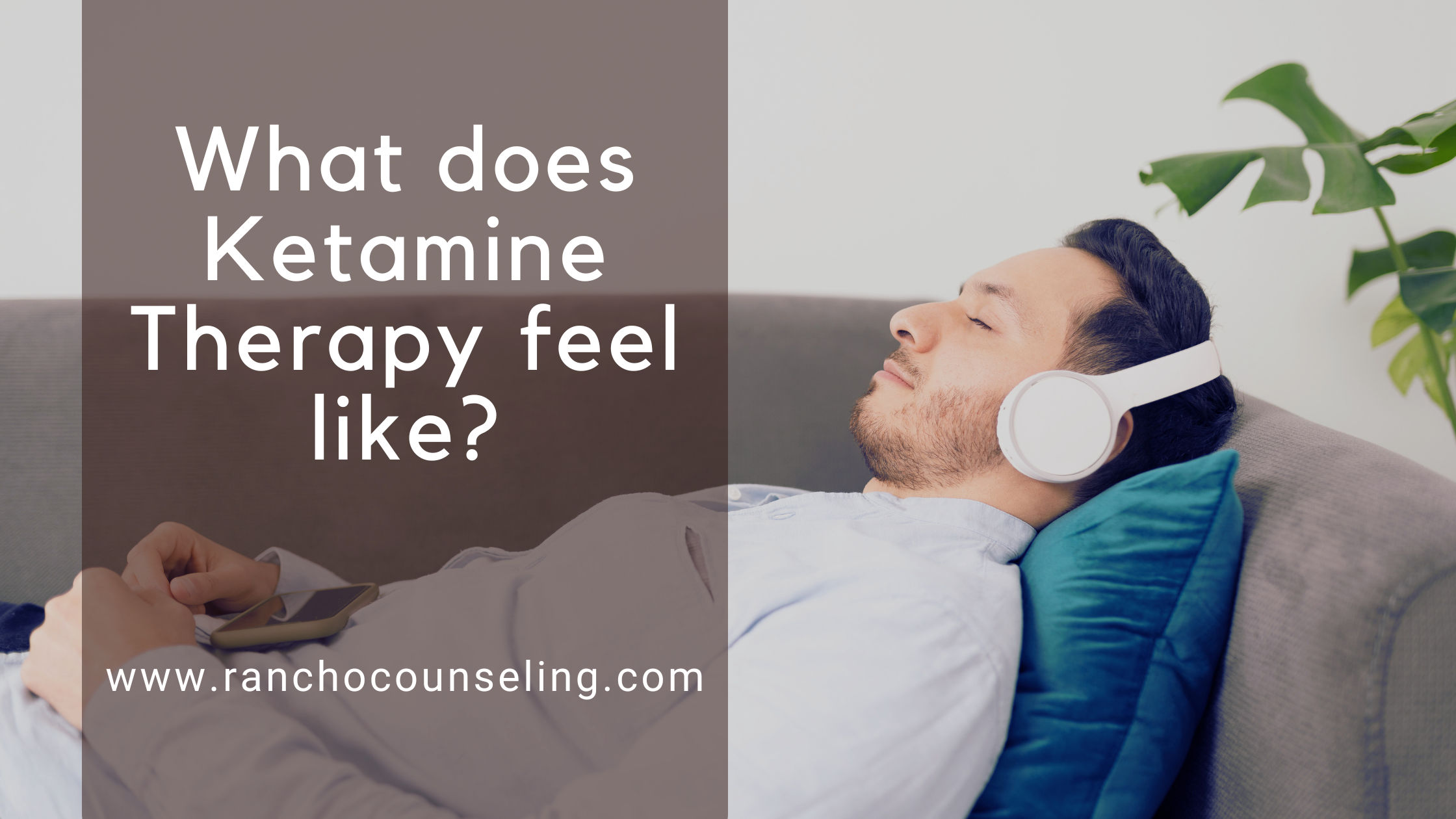 What does Ketamine Therapy feel Like?
