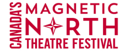 Magnetic North Theatre Festival + FIXT POINT