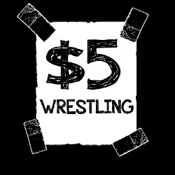 Episode $5 - I Used To Backyard Wrestler