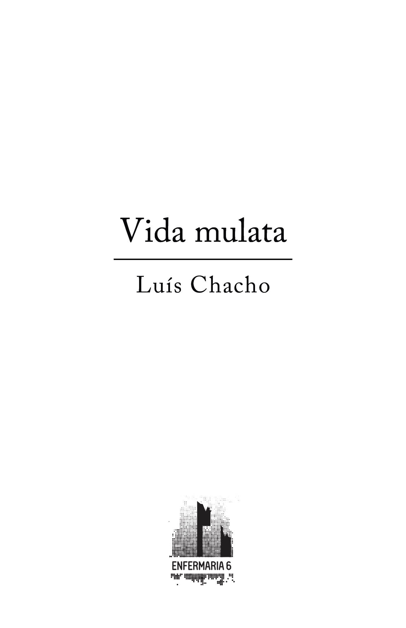 Luís Chacho, Vida mulata
