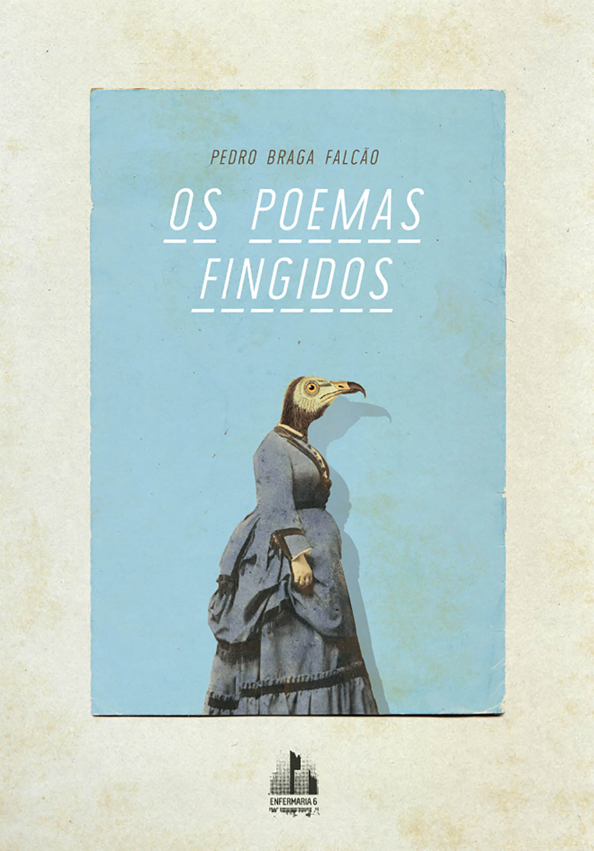 Pedro Braga Falcão, Os Poemas Fingidos