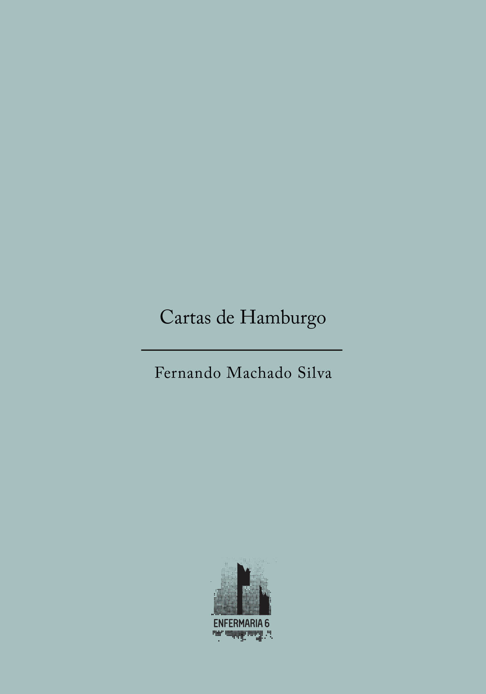 Fernando Machado Silva, Cartas de Hamburgo