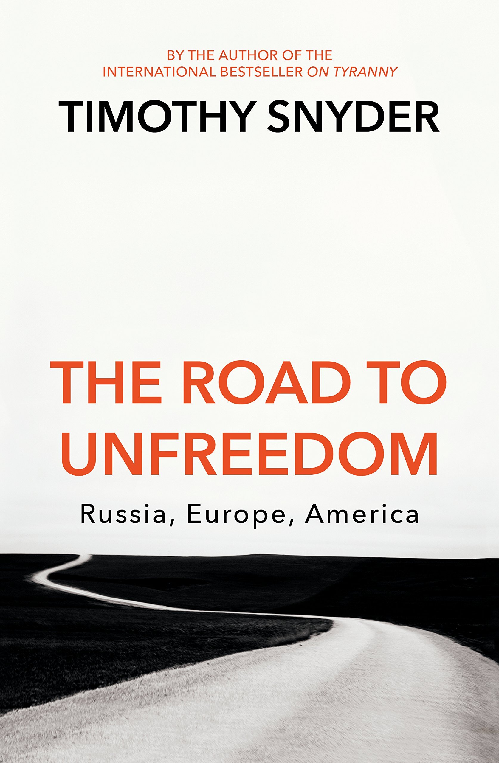 Timothy Snyder, The Road to Unfreedom