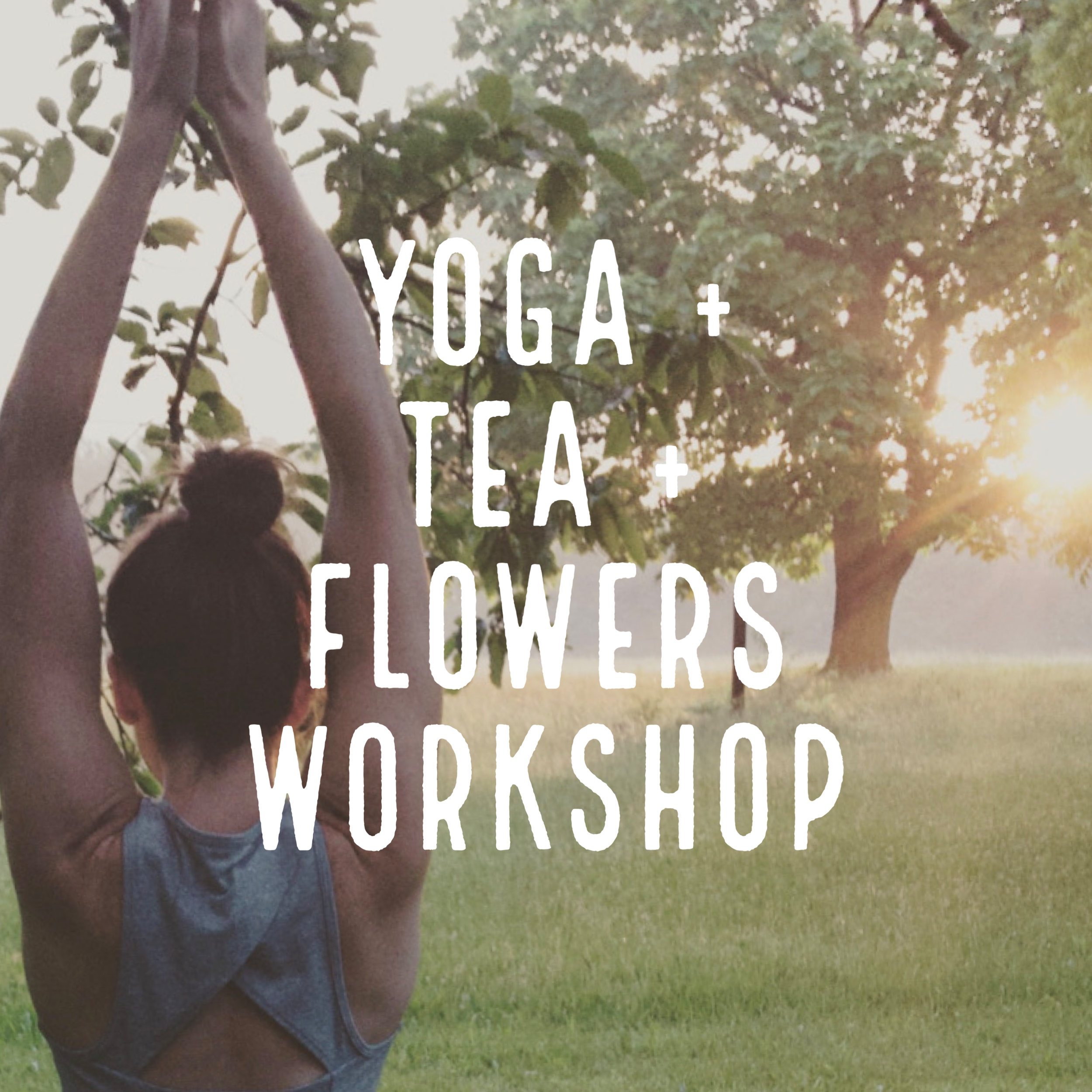 Yoga + Tea + Flowers 