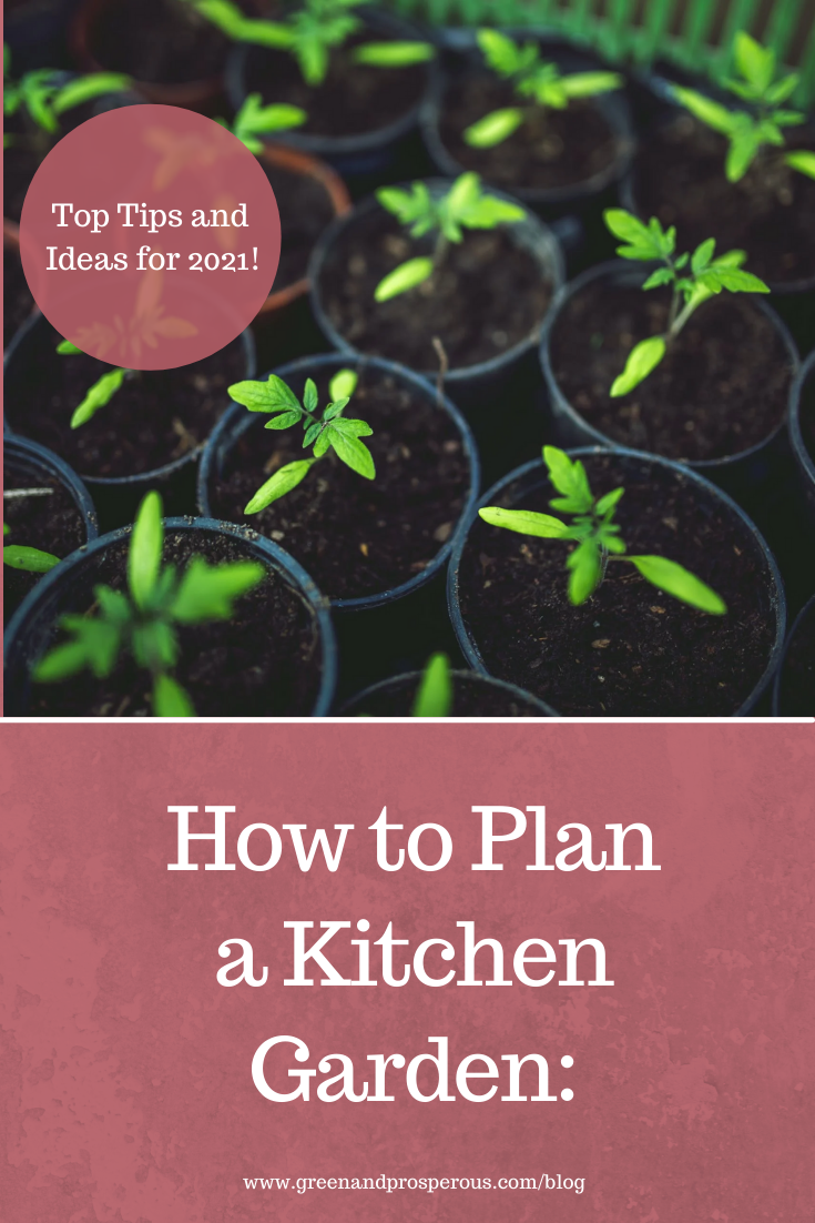 How to Plan a Kitchen Garden: Top Tips and Ideas for 2021 ??? Green and ...