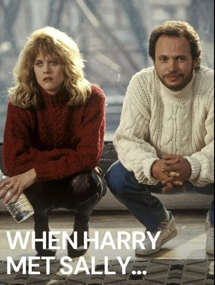 When Harry Met Sally  Thursday , February 12 6pm