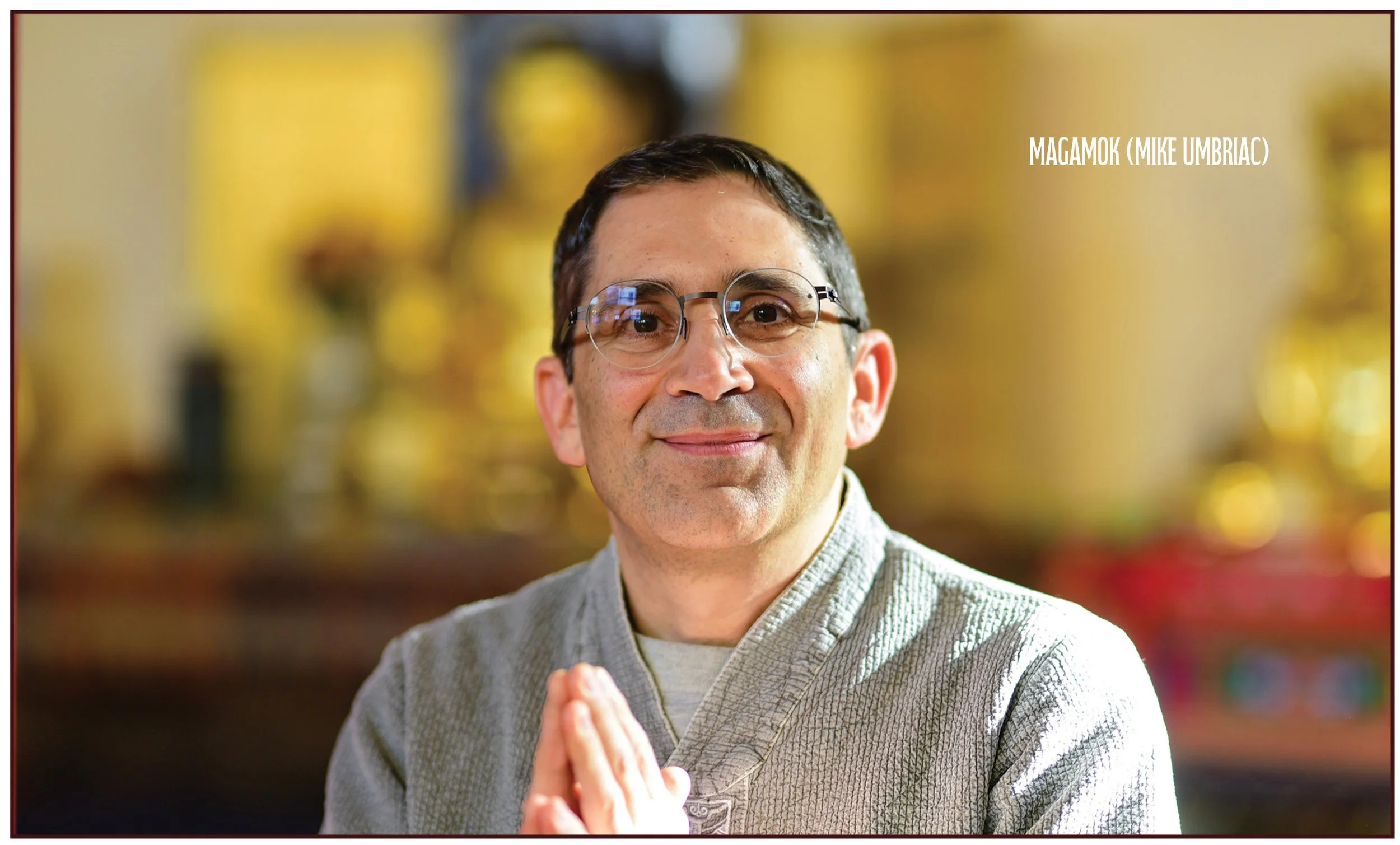 Magamok from the Ann Arbor Buddhist Temle