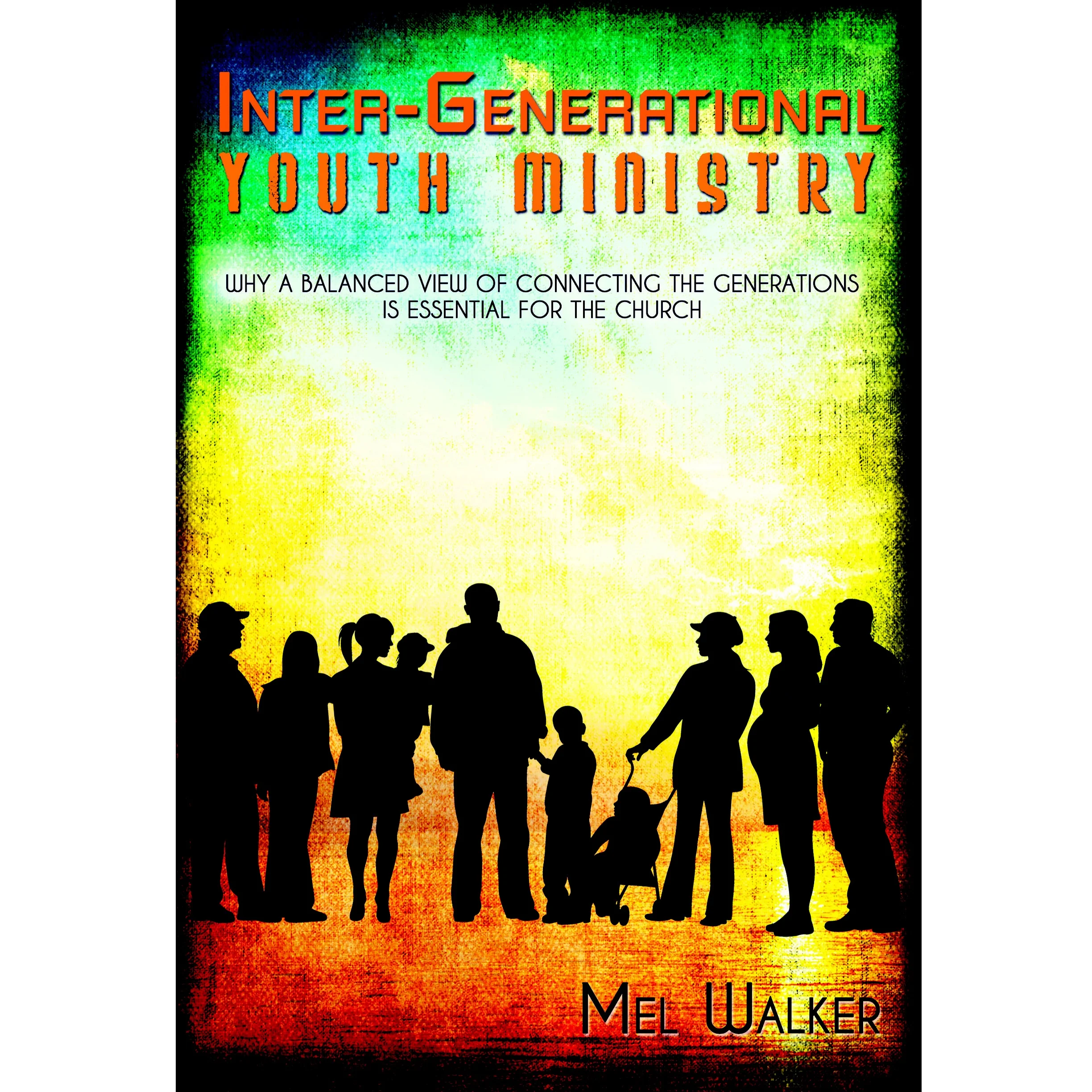 Inter-Generational Youth Ministry // Mel Walker