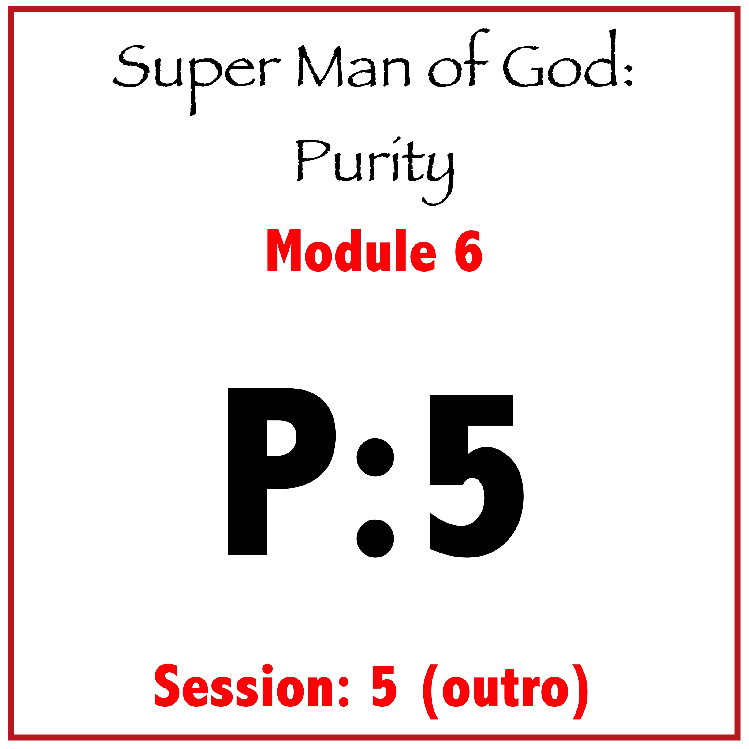 Module 6: Session 5 (Outro)