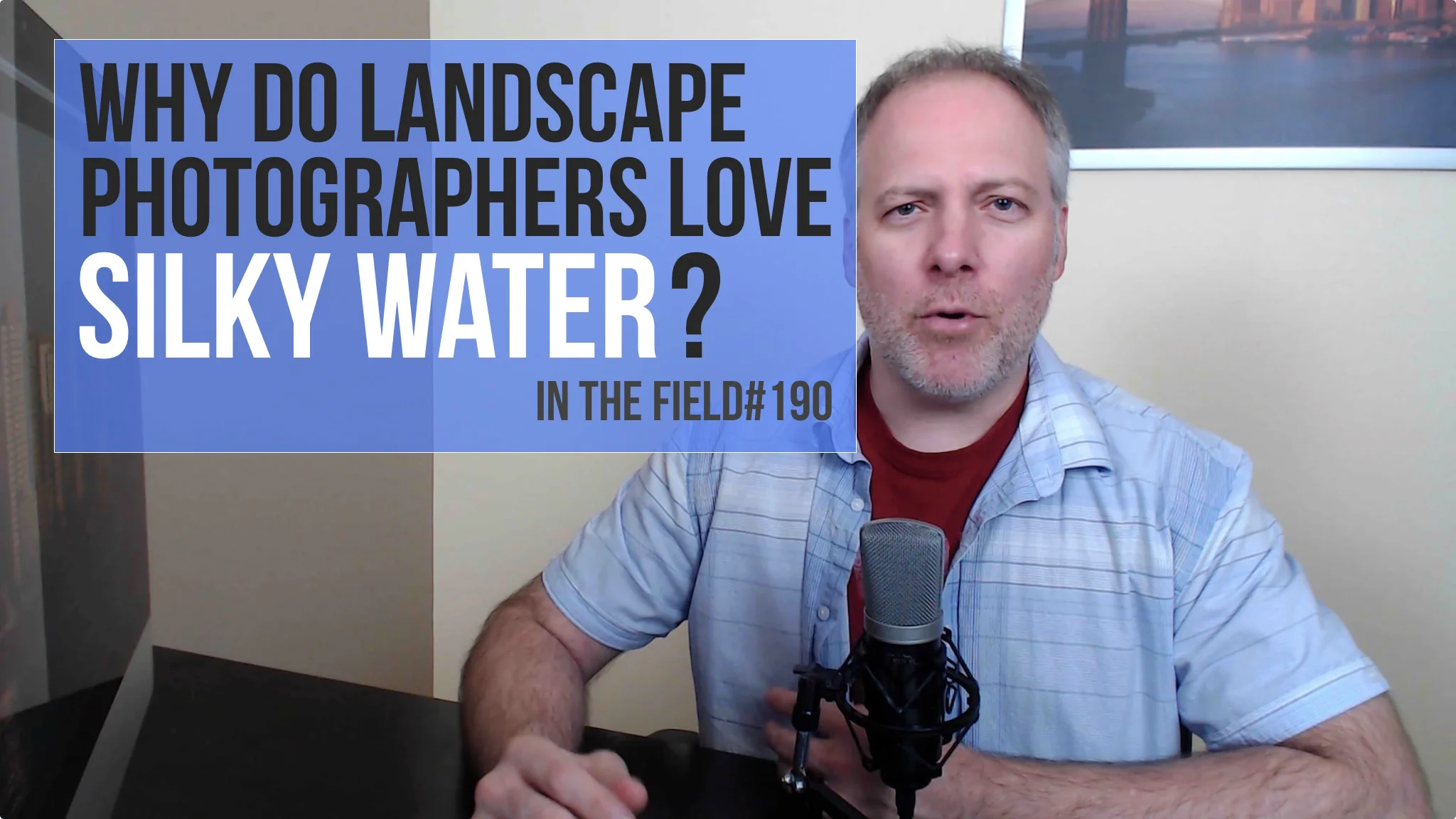 In The Field: Why Do Landscape Photographer Love Silky Water? #190