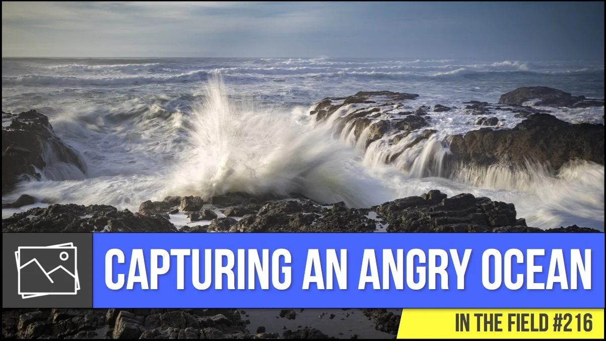 In The Field: Capturing An Angry Ocean #216