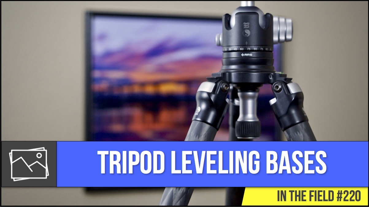 In The Field: Tripod Leveling Bases #220