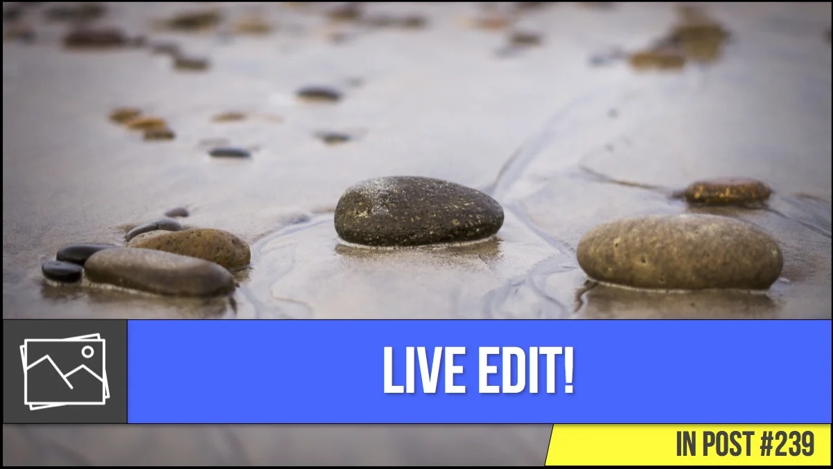 In Post: Live Edit! #239
