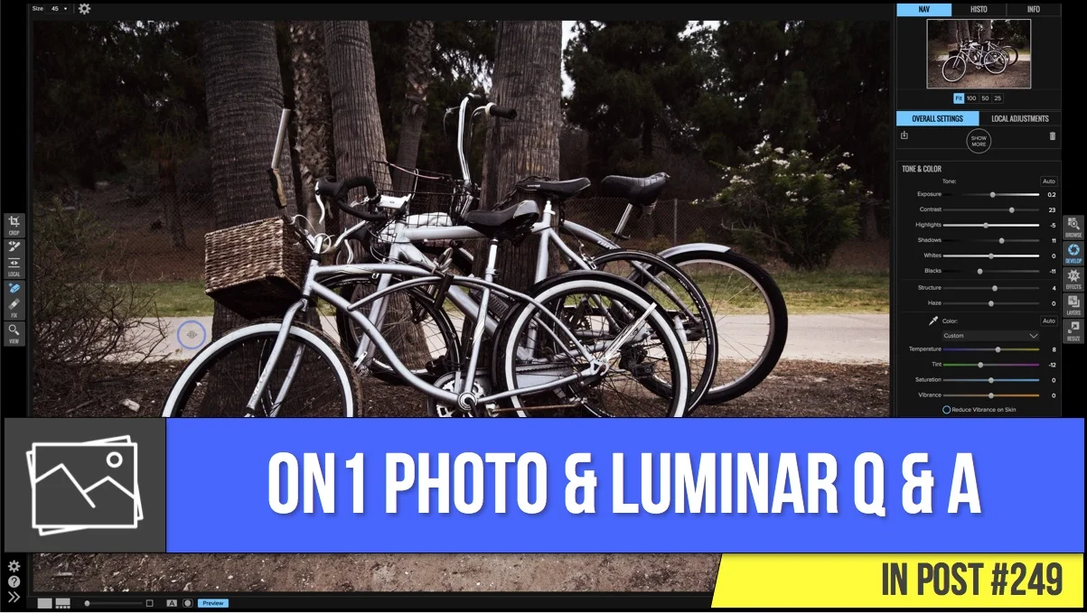 In Post: ON1 Photo & Luminar Q&A #249