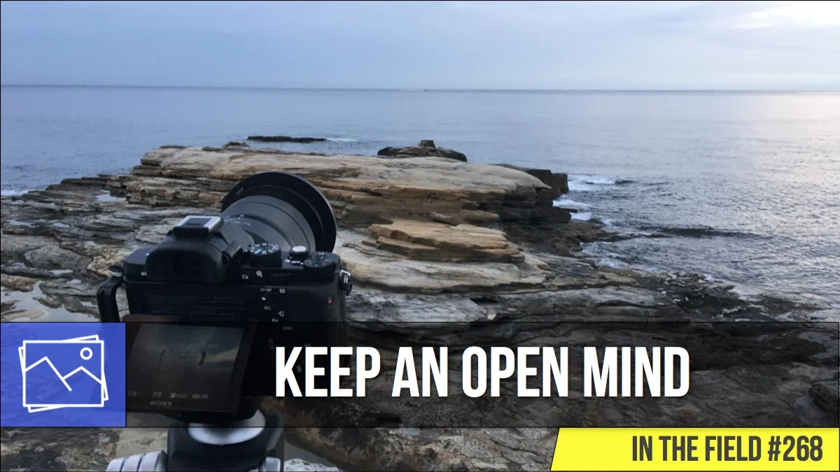 In The Field: Keep An Open Mind #268