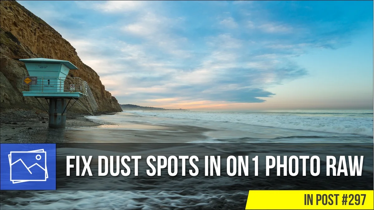 In Post: Fix Dust Spots In ON1 Photo RAW #297