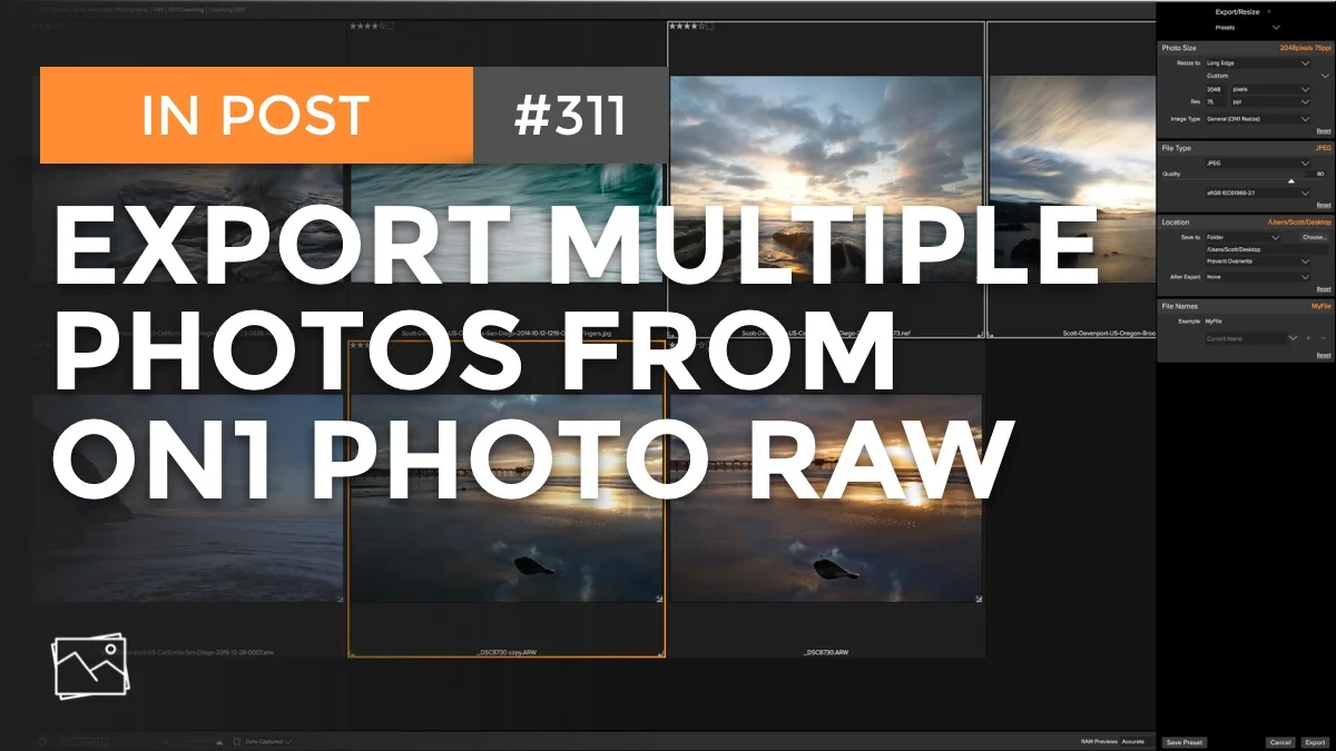 In Post: Exporting Multiple Photos From ON1 Photo RAW #311