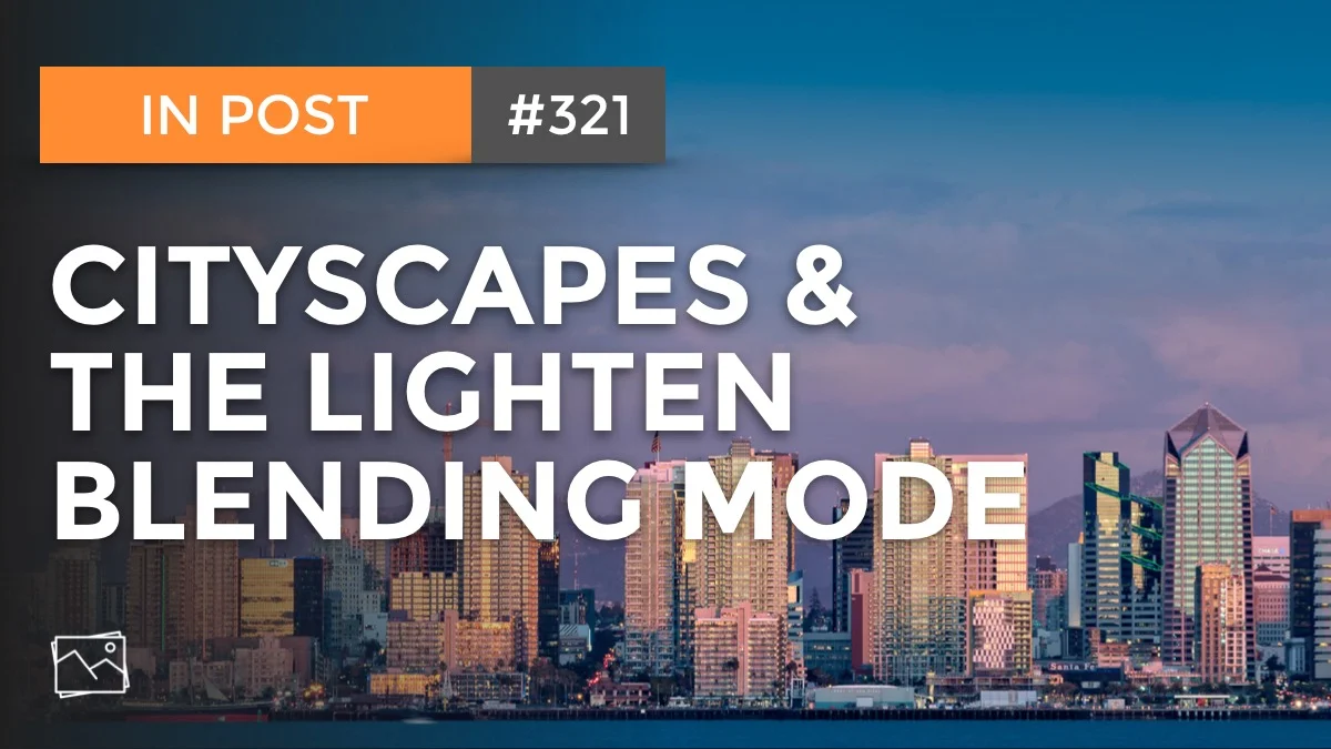 In Post: Cityscapes & The Lighten Blending Mode #321