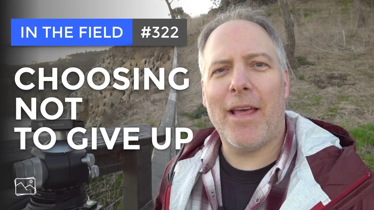 In The Field: Choosing Not To Give Up #322