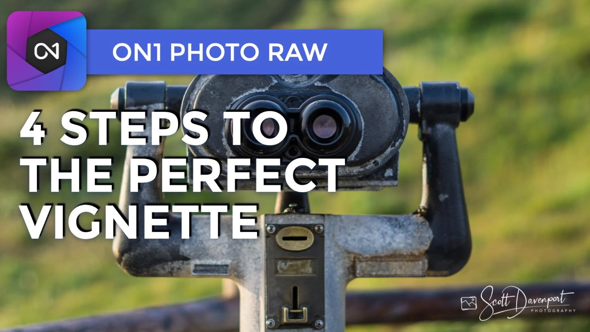 4 Steps For The Perfect Vignette In ON1 Photo RAW — Scott Davenport  Photography