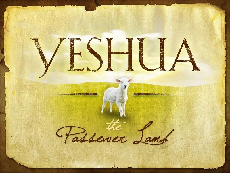 Revealing Yeshua in Pesach, the Feast of the Lord