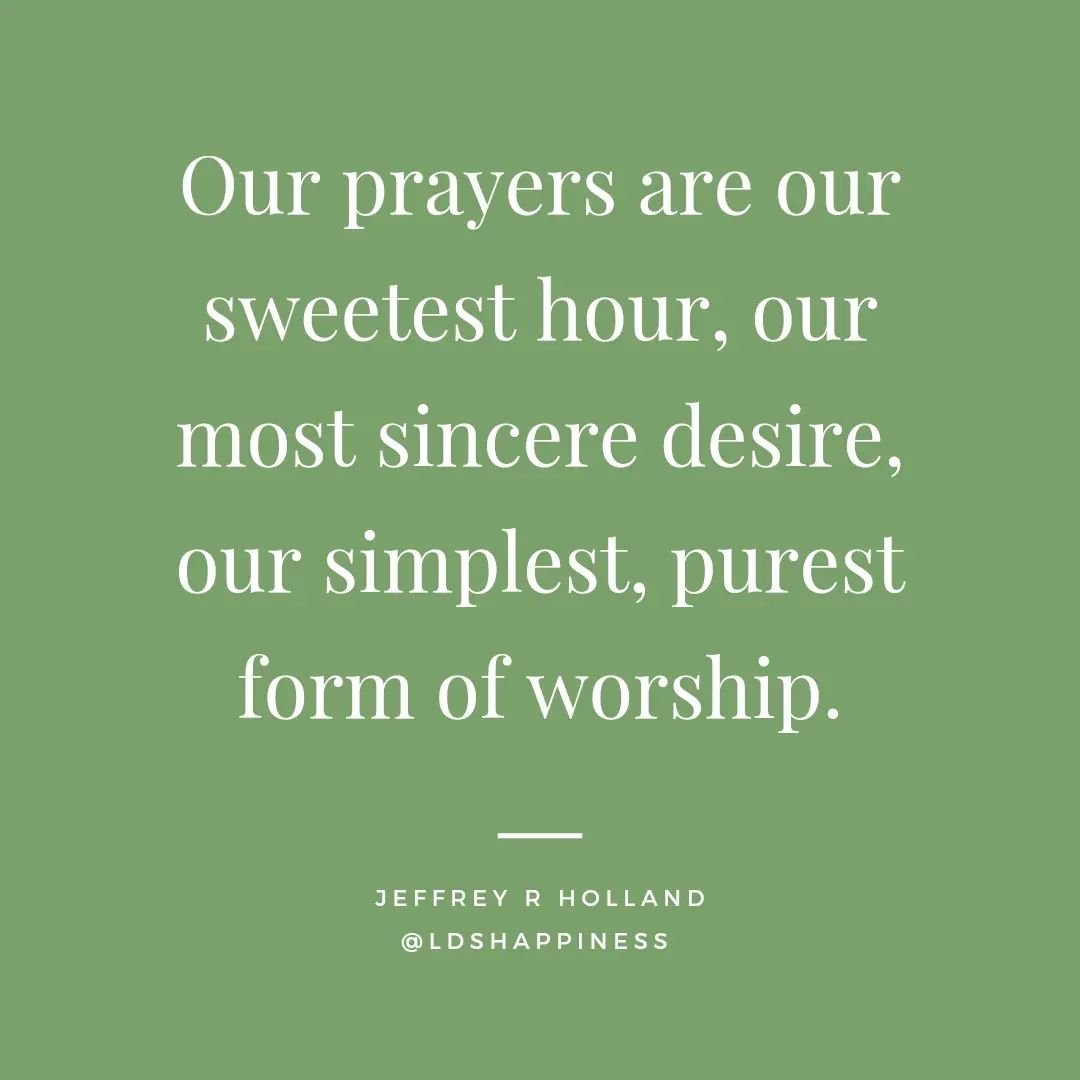 What a blessing it is that we can talk to our God, any time, anywhere! I am grateful for the gift of prayer 🙏 #prayer #planofhappiness #pray #jeffreyrholland #elderholland #talktogod #happinessfromprophets #generalconference #thinkcelestial #lds #je