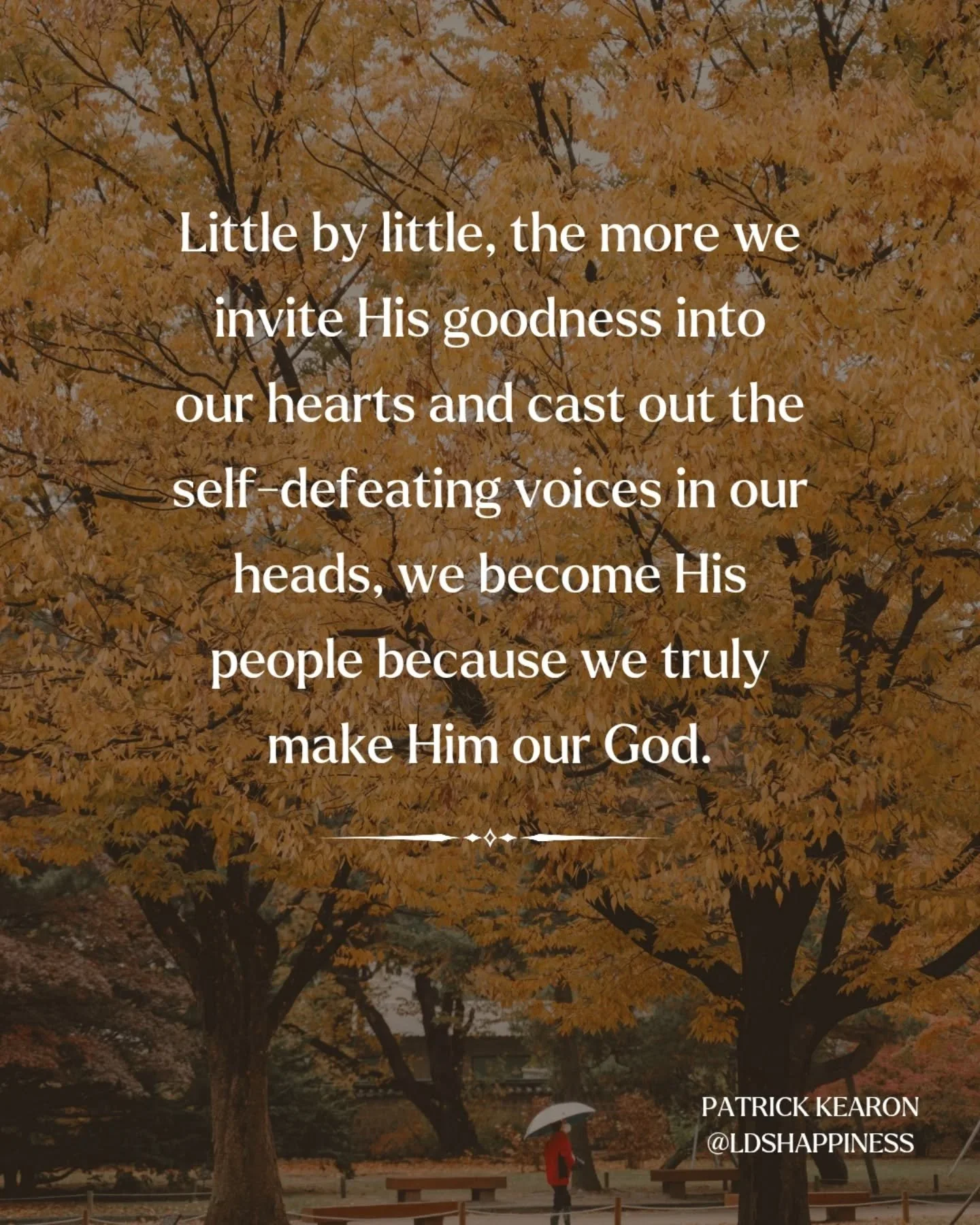Make Jesus the center of your life- look unto Him in every thought, doubt not, fear not 💕

Elder Kearon teaches, &quot;With every covenant we make and every effort we give to keep it, we can receive &ldquo;a new heart&rdquo; and a fuller measure of 