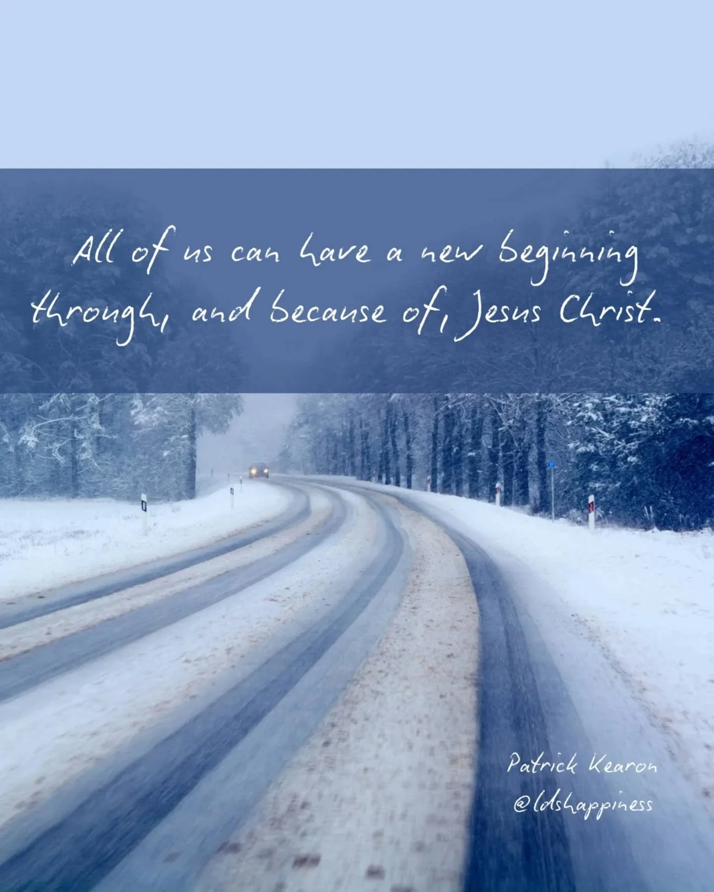 "All of us can have a new beginning through, and because of, Jesus Christ. Even you. New beginnings are at the heart of the Father&rsquo;s plan for His children...

"With baptism by water and the Spirit, we are &ldquo;born again&rdquo; and 