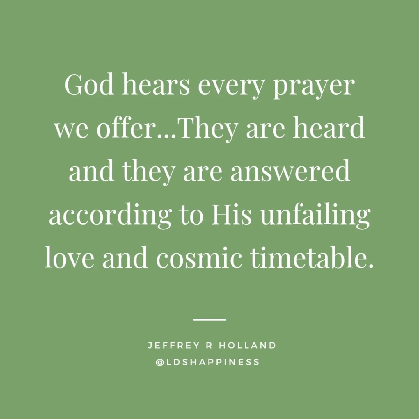 What a gift it is that we can communicate with our Father in Heaven anytime, anywhere and know that He is listening! You are not alone. You are seen. You are loved. 💕

#prayer #jeffreyrholland #godlovesyou #ldshappiness #ldsquotes