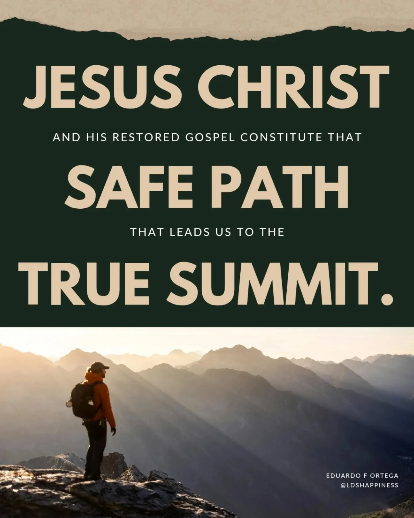 &ldquo;We must choose the firm and safe path, even if it is sometimes the longest and most demanding one. Jesus Christ and His restored gospel constitute that safe path that leads us to the true summit.&rdquo; - Eduardo F Ortega, Apr 2026 General Con