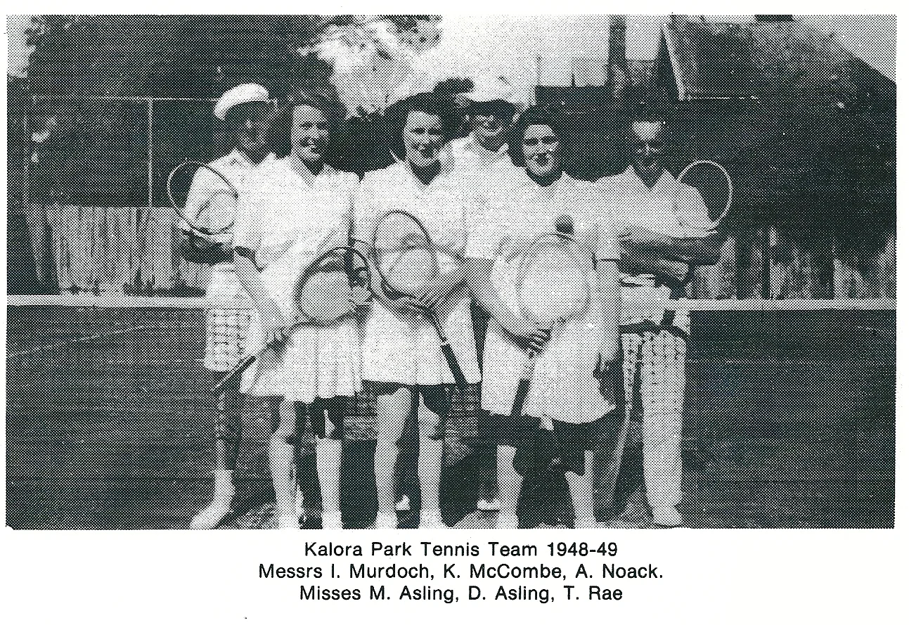 Kalora Park Tennis Team 1948-49 Messrs. I Murdoch, K McCombe, A Noack Misses M Asling, D Asling, T Rae