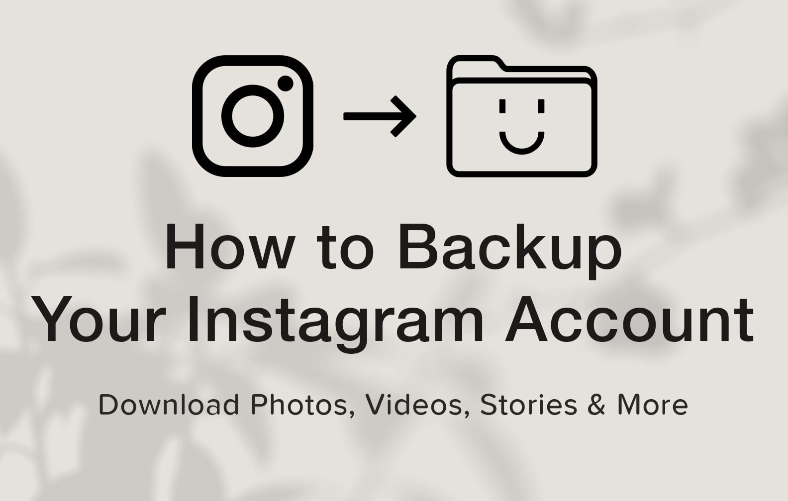 How to Backup Your Instagram Account Data